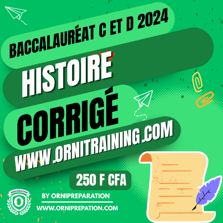Corrigé d’Histoire, Baccalauréat C et D 2024 Cameroun