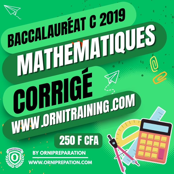Corrigé de Mathématiques, Baccalauréat C 2019 Cameroun