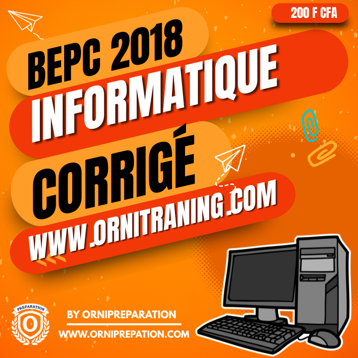 Corrigé d'Informatiques, BEPC 2018 - Cameroun