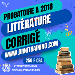 Corrigé de Littérature, Probatoire A 2018 – Cameroun