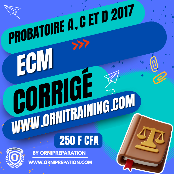 Corrigé d’ECM, Probatoire A, C et D 2017 – Cameroun