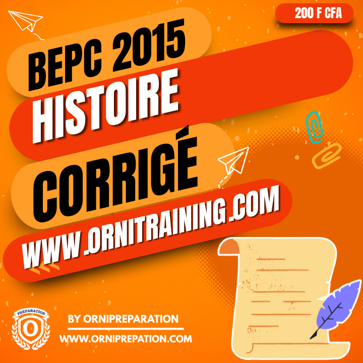 Corrigé d'Histoire, BEPC 2015 - Cameroun