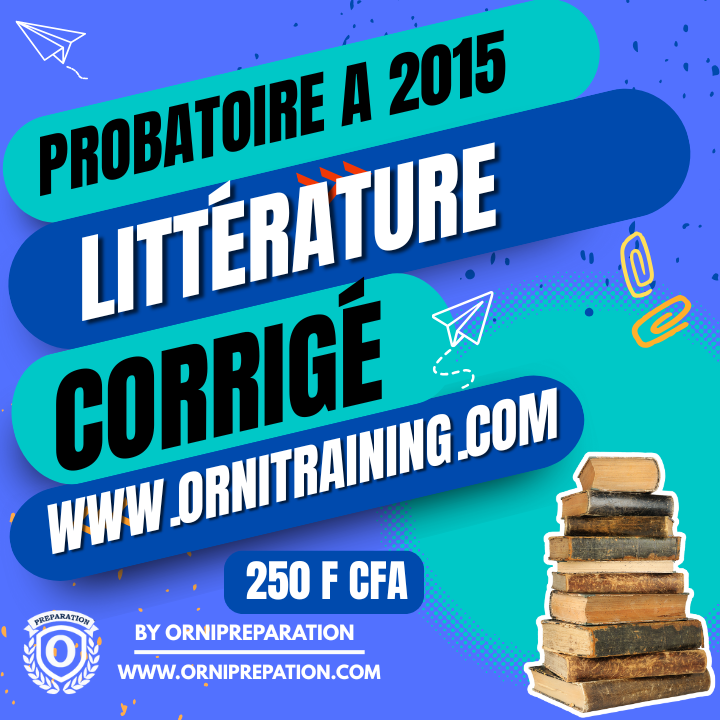 Corrigé de Littérature, Probatoire A 2015 – Cameroun