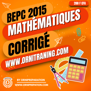 Corrigé de Mathématiques, BEPC 2015 - Cameroun