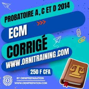 Corrigé d’ECM, Probatoire A, C et D 2014 – Cameroun