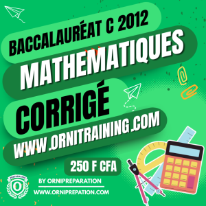 Corrigé de Mathématiques, Baccalauréat C 2012 - Cameroun