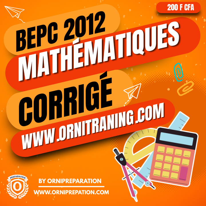 Corrigé de Mathématiques, BEPC 2012 - Cameroun
