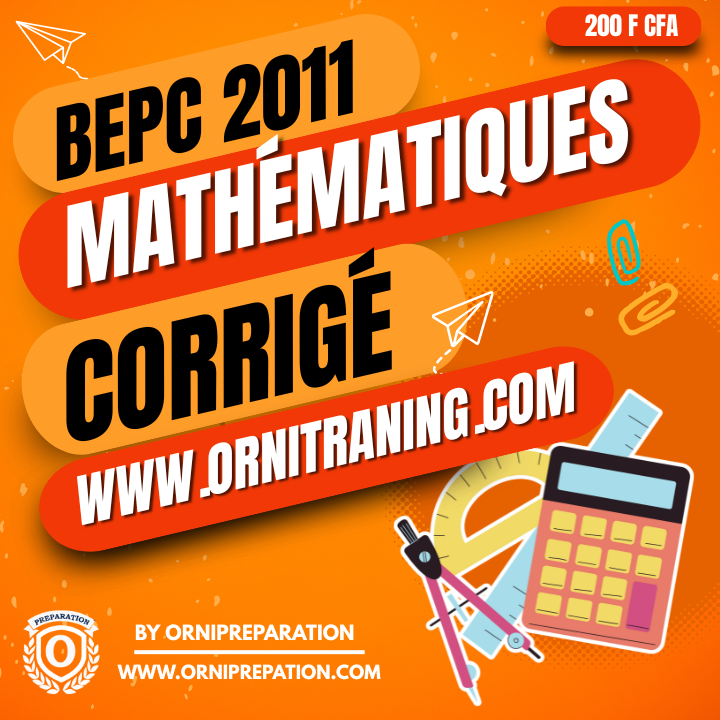 Corrigé de Mathématiques, BEPC 2011 - Cameroun