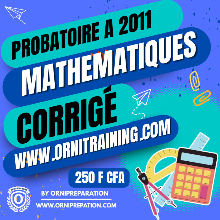 Corrigé de Mathématiques, Probatoire A 2011 – Cameroun
