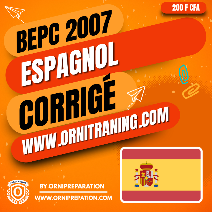 Corrigé d'Espagnol, BEPC 2007 - Cameroun