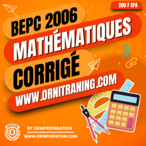 Corrigé de Mathématiques, BEPC 2006 - Cameroun