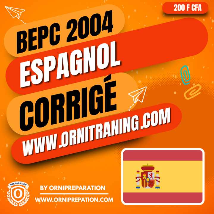 Corrigé d'Espagnol, BEPC 2004 - Cameroun