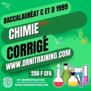 Corrigé de Chimie Baccalauréat C et D 1999 Cameroun