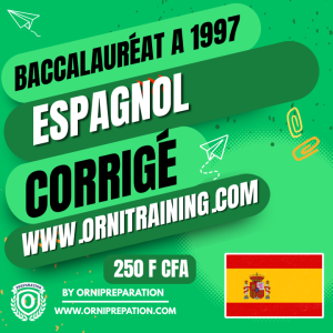 Corrigé d’ESPAGNOL, Baccalauréat A 1997 Cameroun