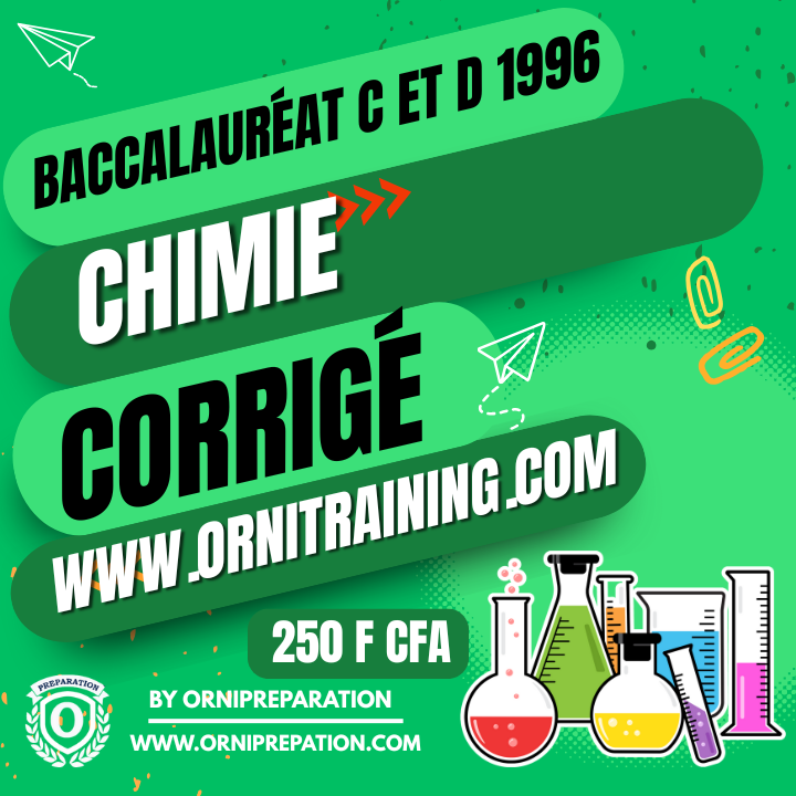 Corrigé de Chimie Baccalauréat C et D 1996 Cameroun