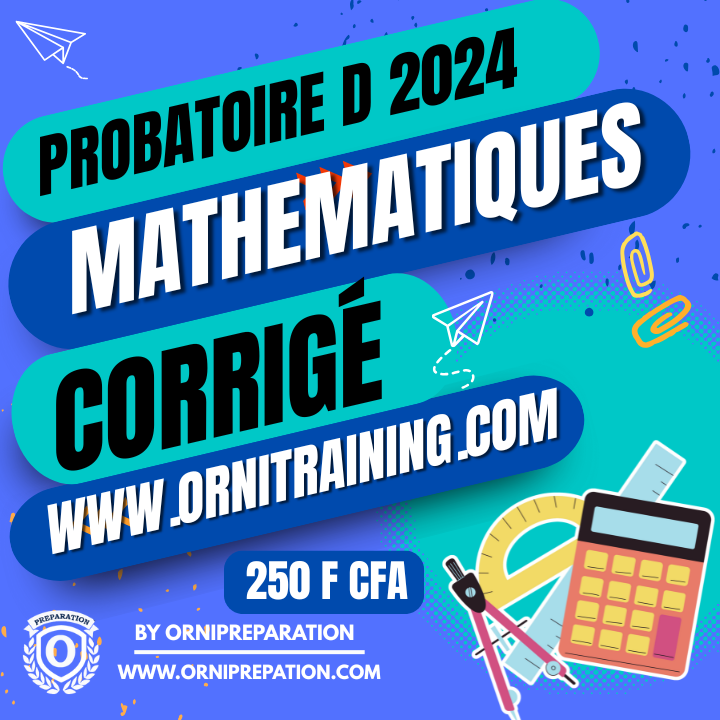 Corrigé de Mathématiques, Probatoire D 2024 – Cameroun
