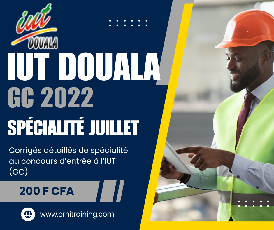 Corrigée de sujet de spécialité  juillet 2022 de l'IUT de Douala option GC