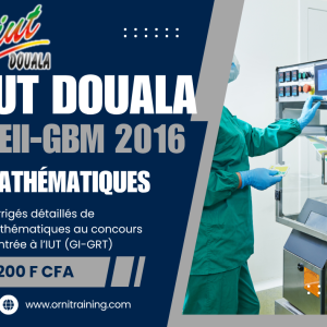 Corrigée de sujet de mathématique 2016 de l'IUT de Douala option GEII-GBM