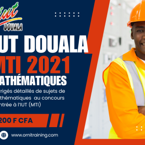 Corrigée de sujet de mathématique 2021 de l'IUT de Douala option MTI