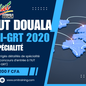 Corrigée de sujet de spécialité 2020 de l'IUT de Douala option GI-GRT