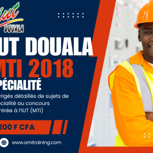 Corrigée de sujet de spécialité 2018 de l'IUT de Douala option MTI