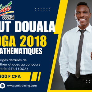 Corrigée de sujet de mathématique 2018 de l'IUT de Douala option OGA