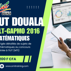 Corrigée de sujet de mathématique 2016 de l'IUT de Douala option GLT-GAPMO