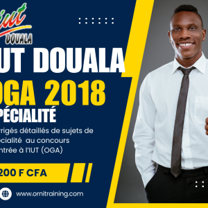 Corrigée de sujet de spécialité 2018 de l'IUT de Douala option OGA