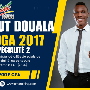 Corrigée de sujet de spécialité 2 septembre 2017 de l'IUT de Douala option OGA