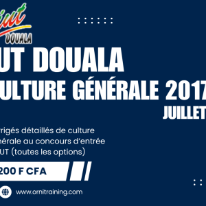 Corrigée de sujet de culture générale juillet 2017 de l'IUT de Douala option OGA ; GEII-GBM ; GC ; MTI ; GI-GRT ;GLT-GAPMO