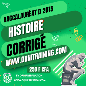 Corrigé d’Histoire , Baccalauréat D 2015 Cameroun