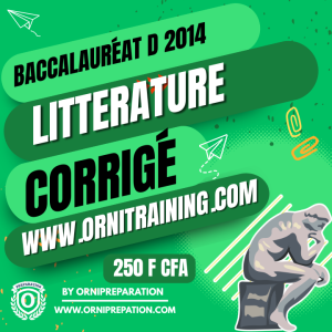 Corrigé de Littérature , Baccalauréat D 2014Cameroun