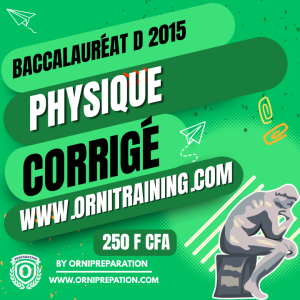 Corrigé de Physique, Baccalauréat D 2015 Cameroun
