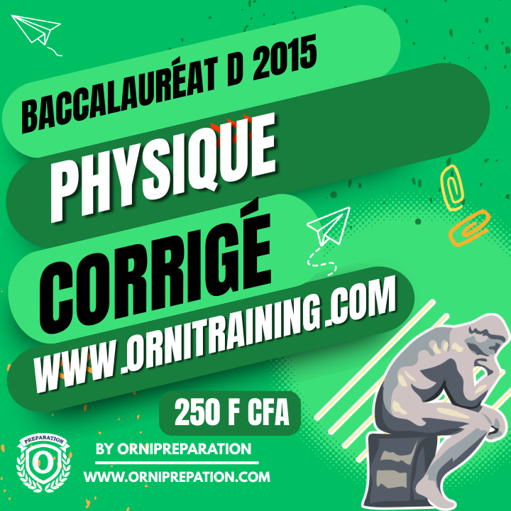 Corrigé de Physique, Baccalauréat D 2015 Cameroun