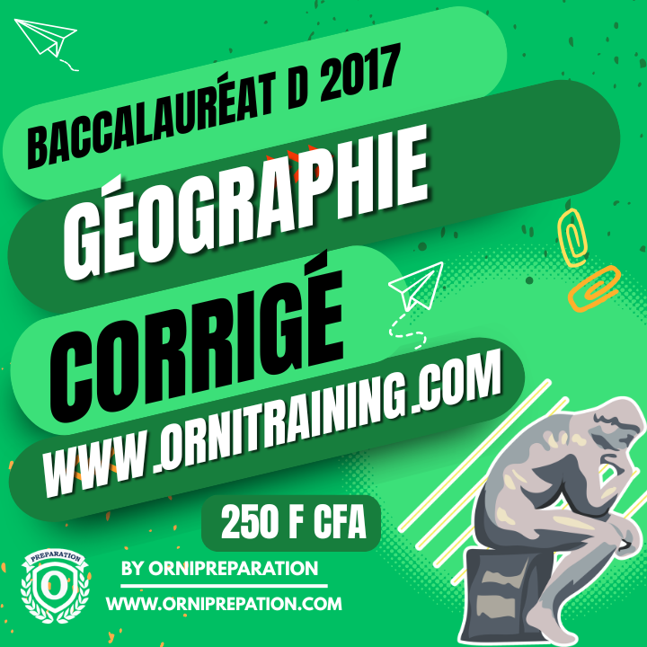 Corrigé de Géographie, Baccalauréat D 2017 Cameroun