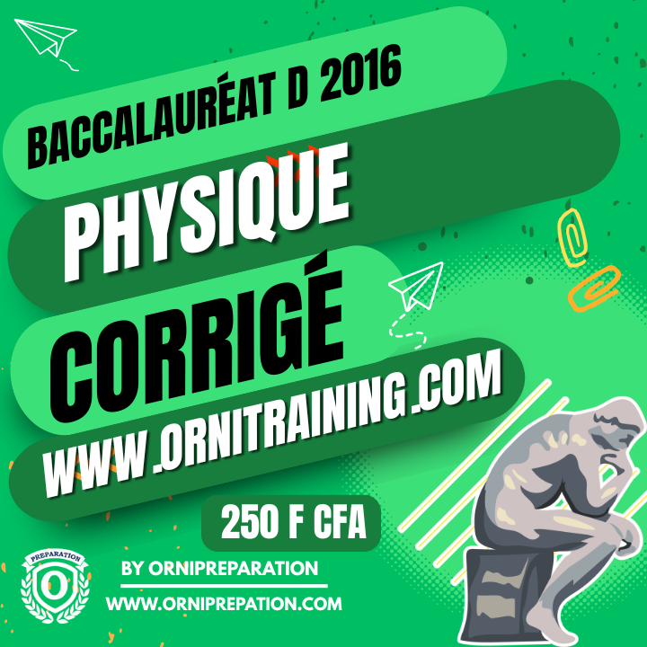 Corrigé de Physique, Baccalauréat D 2016 Cameroun
