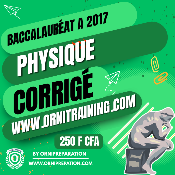 Corrigé de Physique, Baccalauréat D 2017 Cameroun